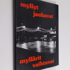 Kyösti Karppinen : Myllyt jauhavat, myllärit vaihtuvat - pikkukuva 1