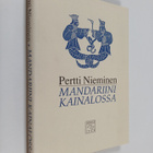Pertti Nieminen : Mandariini kainalossa : kirjoituksia va... - pikkukuva 1