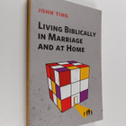 John Ting : Living biblically in marriage and at home (si... - pikkukuva 1