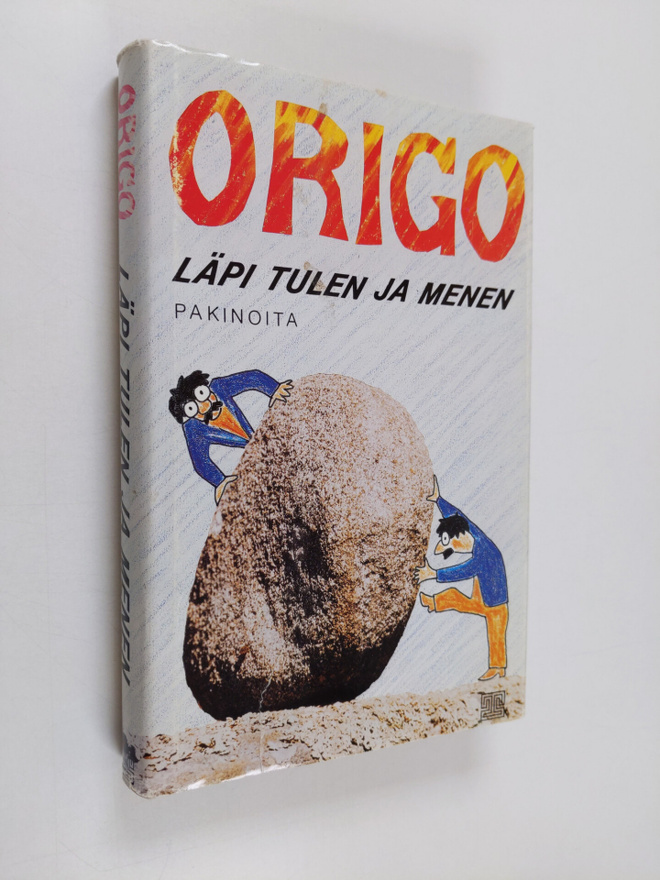 Origo : Läpi tulen ja menen : pakinoita