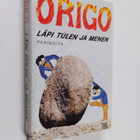 Origo : Läpi tulen ja menen : pakinoita - pikkukuva 1