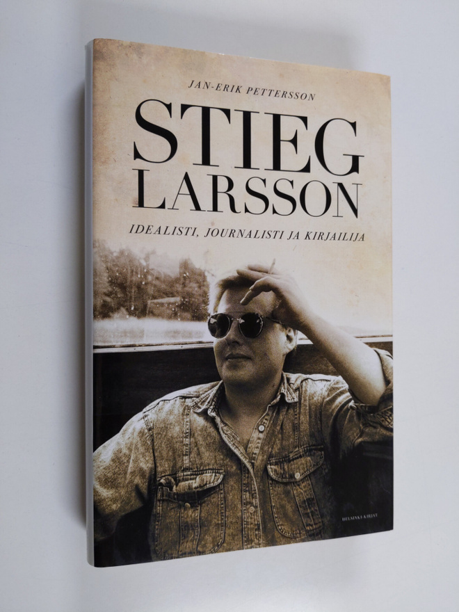 Jan-Erik Pettersson : Stieg Larsson : idealisti, journali...