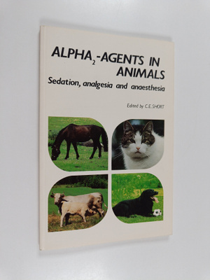 C. E. Short : Alpha2-agents in animals : sedation, analge...