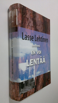 Lasse Lehtinen : Siivetönnä en voi lentää