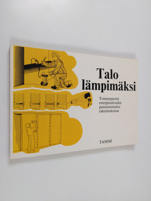 Jan (alkuteoksen toim.) Lindelöf : Talo lämpimäksi : toim...