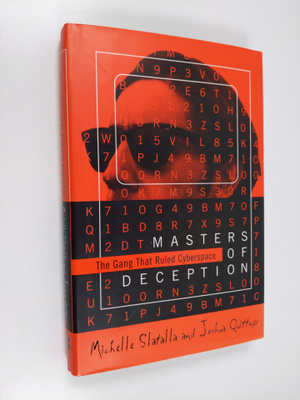 Michelle Slatalla ym. : Masters of Deception - The Gang t...