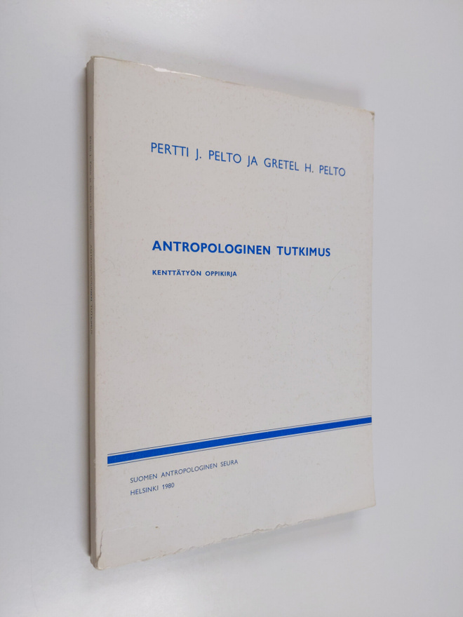 Pertti J. Pelto : Antropologinen tutkimus : kenttätyön op...