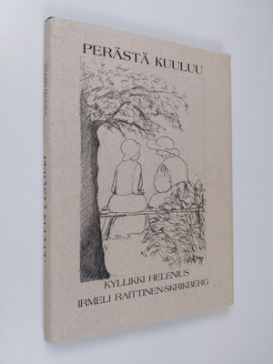 Kyllikki Helenius : Perästä kuuluu (signeerattu)