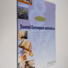 Reijo Kemppinen : Suomi Euroopan unionissa : perusteos - pikkukuva 1