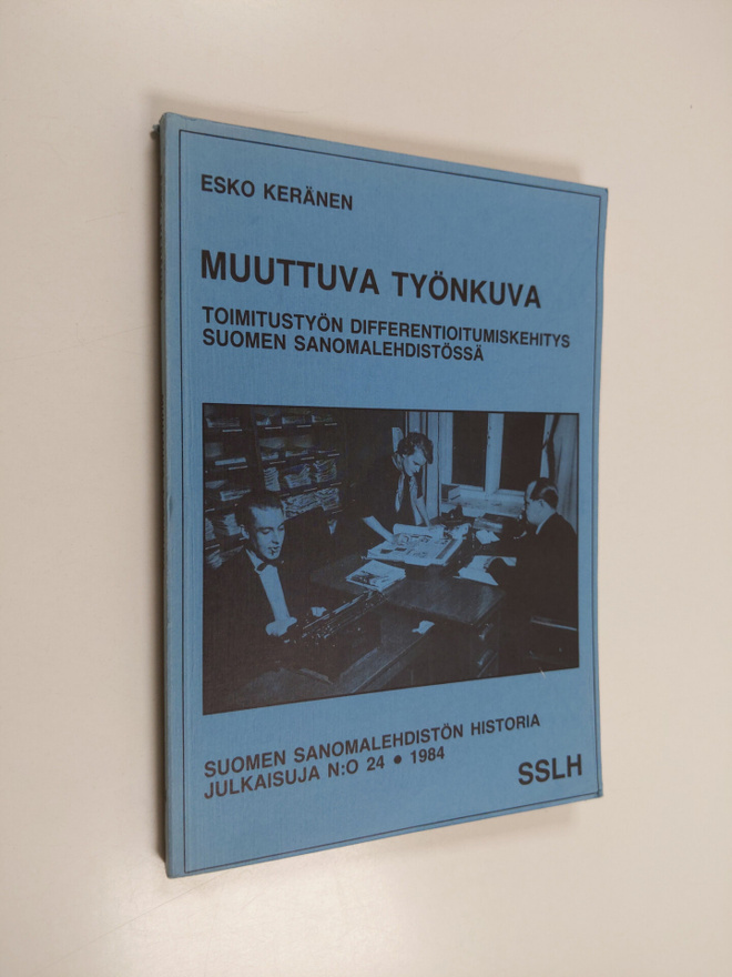 Esko Keränen : Muuttuva työnkuva : toimitustyön different...