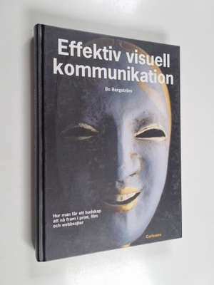 Bo Bergström : Effektiv visuell kommunikation : hur man f...