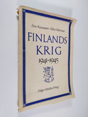 Eero Kuussaari : Finlands krig 1941-1945 : lantstridskrat...
