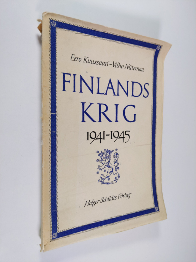 Eero Kuussaari : Finlands krig 1941-1945 : lantstridskrat...
