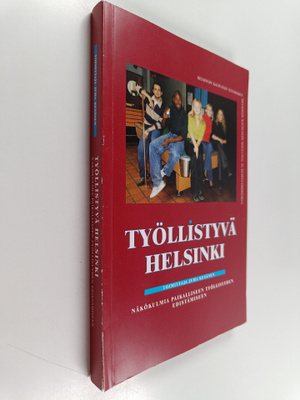 Työllistyvä Helsinki : näkökulmia paikalliseen työllisyyd...