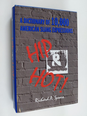 Richard A. Spears : HIP & HOT! : DICTIONARY OF 10,000 AME...