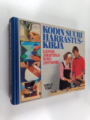 Kodin suuri harrastuskirja : luovaa askartelua koko perhe...