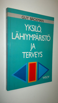 Guy Bäckman : Yksilö, lähiympäristö ja terveys