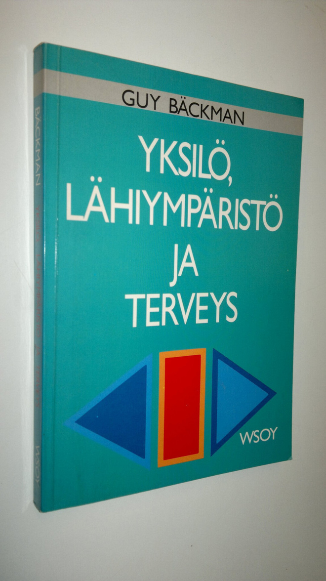 Guy Bäckman : Yksilö, lähiympäristö ja terveys