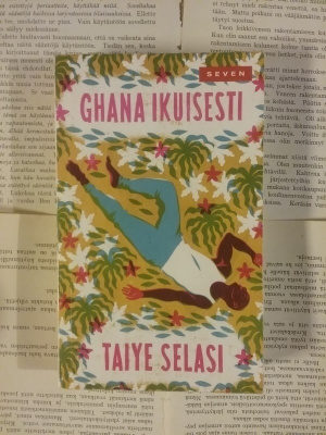 Taiye Selasi - Ghana ikuisesti (pokkari)