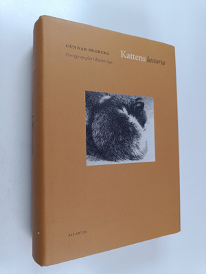 Gunnar Broberg : Kattens historia Sverige speglat i djure...
