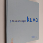 Pääkaupungin kuva : luentoja Helsingin historiasta - pikkukuva 1