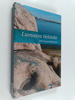 Lumoava Helsinki : 200 luontoelämystä