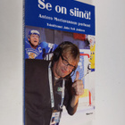 Juha Veli (toim.) Jokinen : Se on siinä! : Antero Mertara... - pikkukuva 1