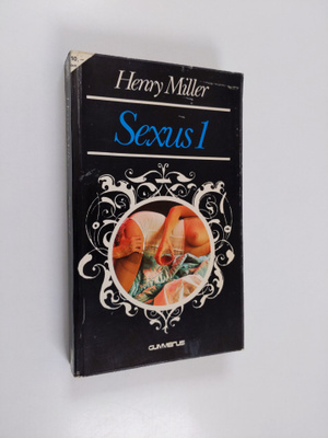 Henry Miller : Sexus 1 : Ruusuinen ristiinnaulitseminen