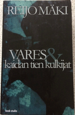 REIJO MÄKI: VARES & KAIDAN TIEN KULKIJAT