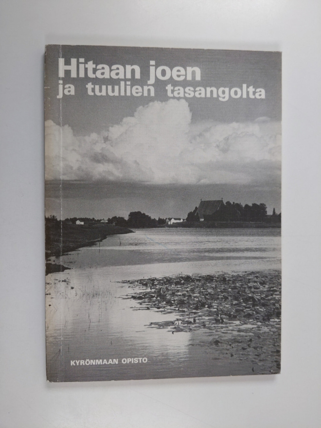 Hitaan joen ja tuulien tasangolta : runo- ja proosa-antol...