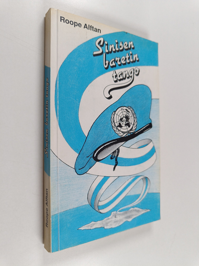 Roope Alftan : Sinisen baretin tango : kertomus (tekijän ...