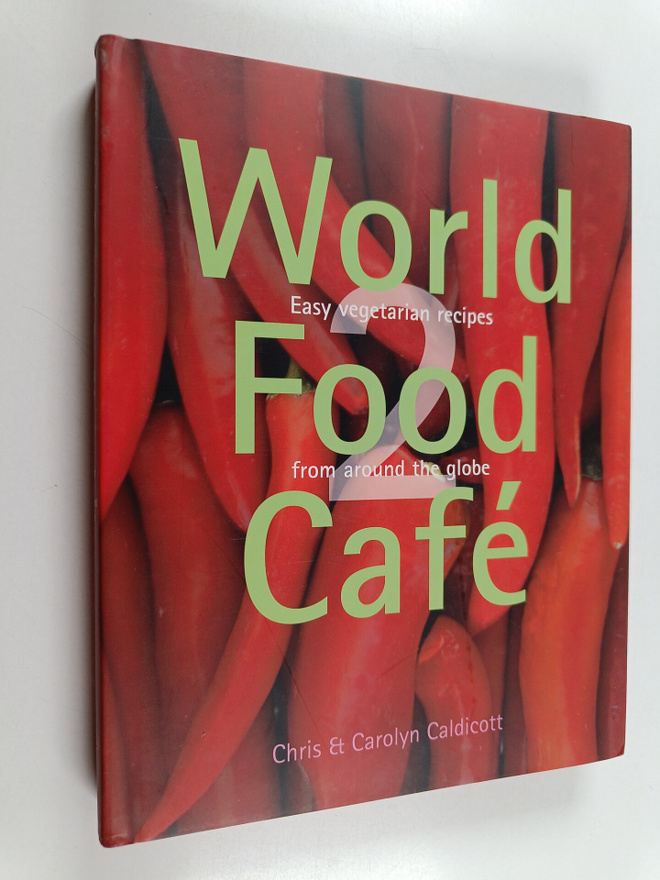 Chris Caldicott ym. : World Food Cafe 2 : easy vegetarian...