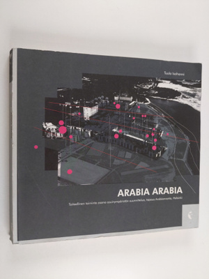 Tuula Isohanni : Arabia, Arabia : taiteellinen toiminta o...