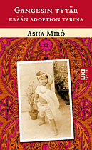 Asha Miro: GANGESIN TYTÄR -  Erään adoption tarina  2p. -06