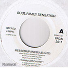 SOUL FAMILY SENSATION::MESSED UP AND BLUE/WHO EVER SAID : 7" - pikkukuva 1