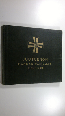 Joutsenon aseveljet : Joutsenon sankarivainajat 1939-1940...