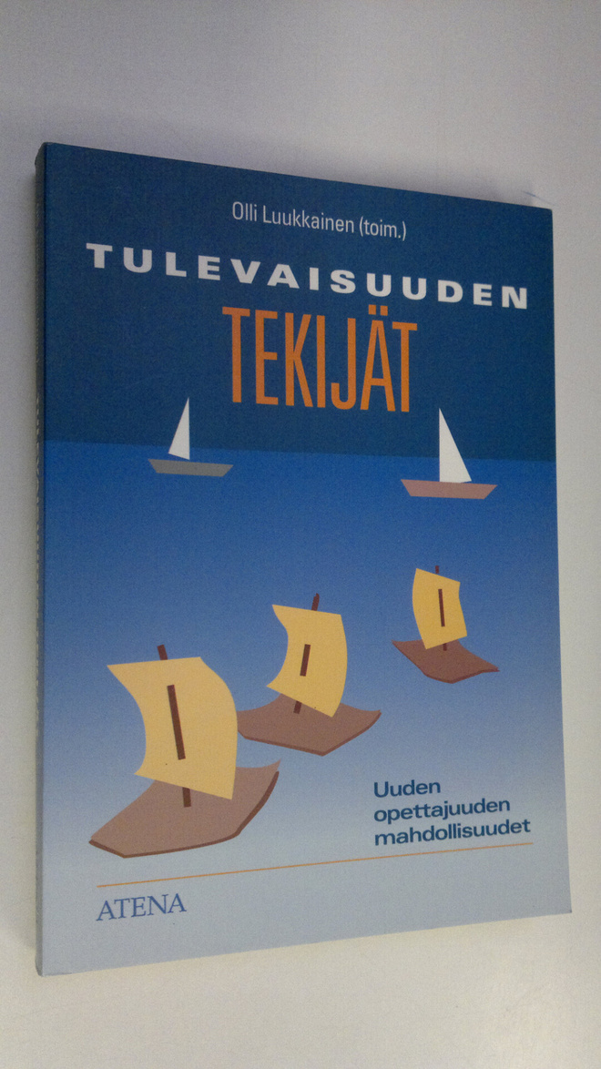 Olli Luukkainen : Tulevaisuuden tekijät : uuden opettajuu...
