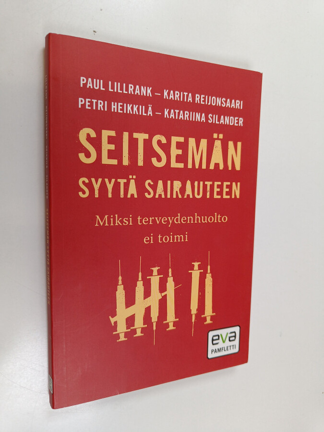 Paul Lillrank : Seitsemän syytä sairauteen : miksi tervey...