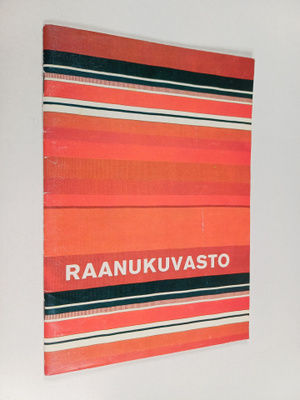 Maija Kolsi-Mäkelä ym. : Raanukuvasto : 16 raanua