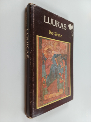 Bo Giertz : Luukas : selitys evankeliumiin Luukkaan mukaan
