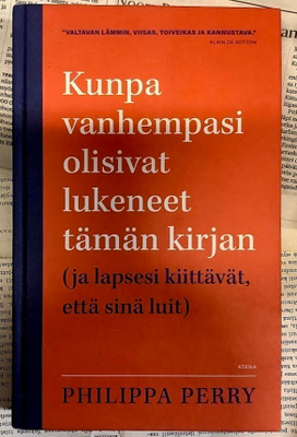 Kunpa vanhempasi olisivat lukeneet tämän kirjan... (sid.)