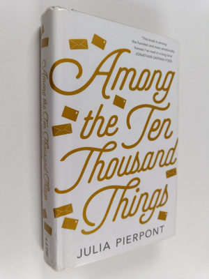 Julia Pierpont : Among the Ten Thousand Things