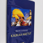 Martti Lintunen : Kaukaa haetut (tekijän omiste, signeera... - pikkukuva 1