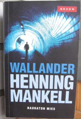 Henning Mankell: Rauhaton mies, Otava 2010. 544 s.