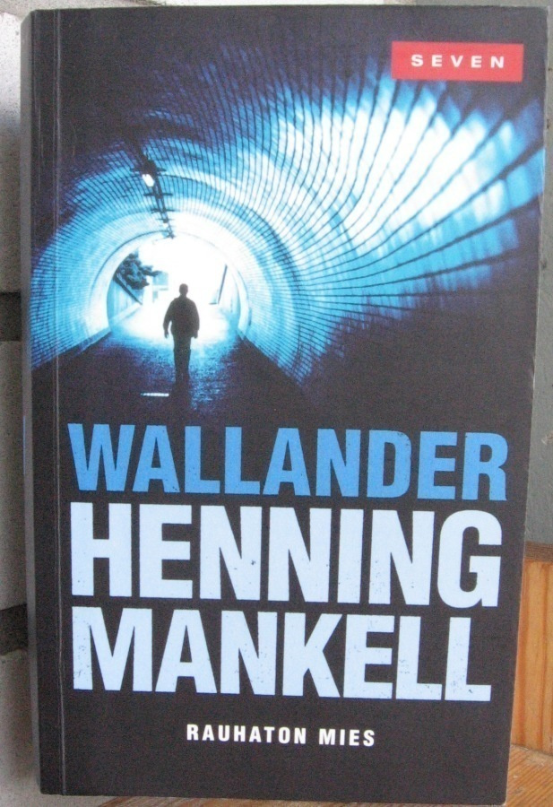 Henning Mankell: Rauhaton mies, Otava 2010. 544 s.