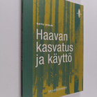 Satu Holm : Haavan kasvatus ja käyttö - pikkukuva 1