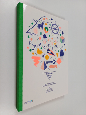 Justin W. Cook ym. : Legible Practises - Six Stories abou...