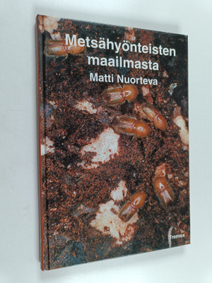 Matti Nuorteva : Metsähyönteisten maailmasta (signeerattu...