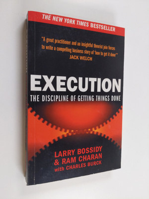 Larry Bossidy : Execution : the discipline of getting thi...
