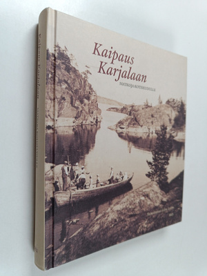 Liisa (toim.) Lehto : Kaipaus Karjalaan : matkoja kotiseu...